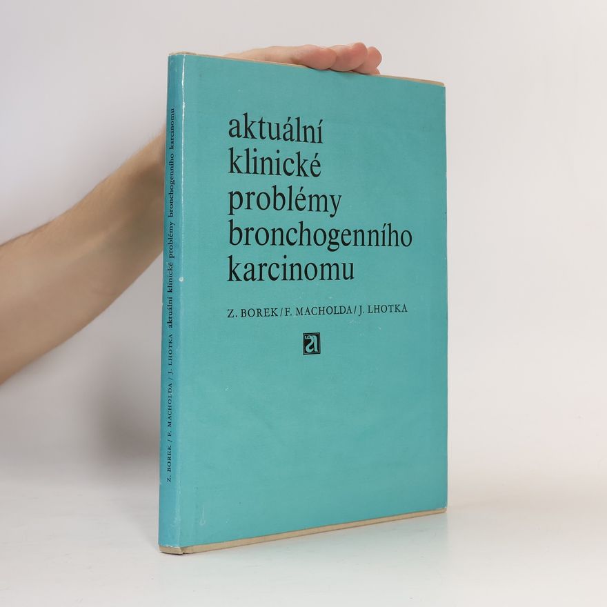 Z. Borek Aktuální klinické problémy bronchogenního karcinomu