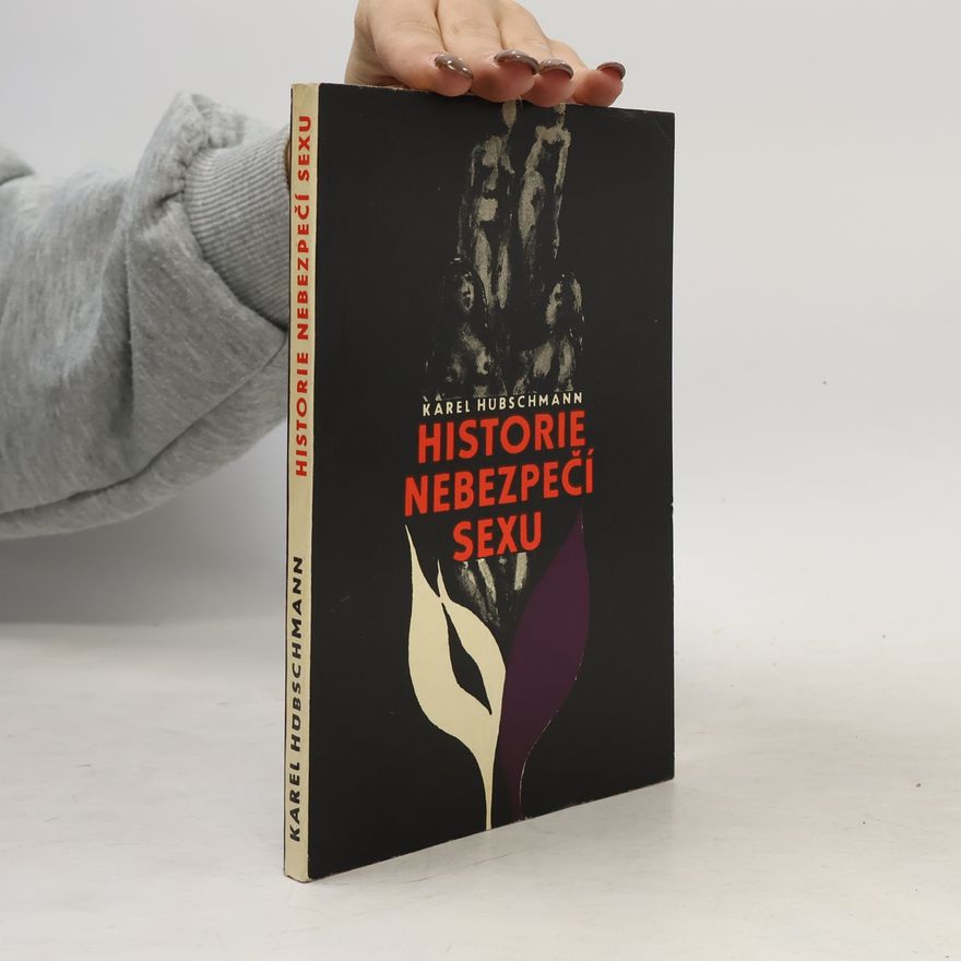 Karel Hübschmann Historie nebezpečí sexu