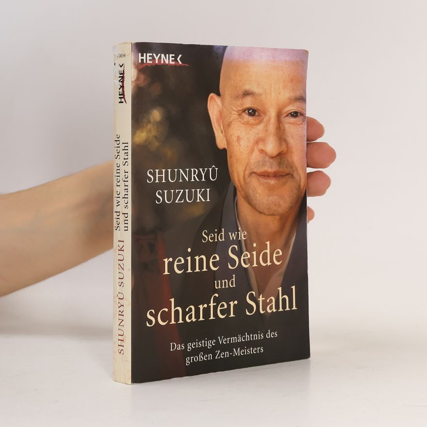 Shunryu Suzuki Seid wie reine Seide und scharfer Stahl