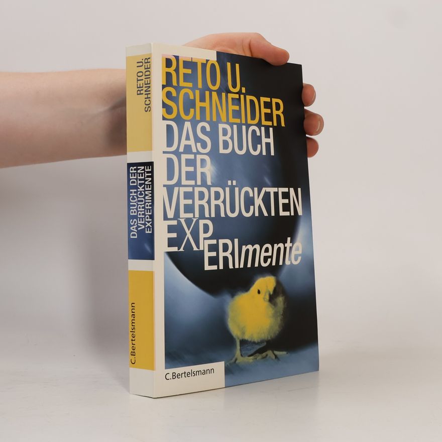 Reto U. Schneider Das Buch der verrückten Experimente