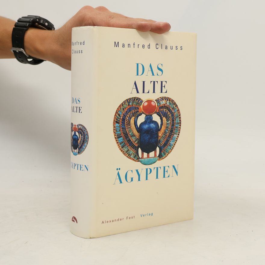 Manfred Clauss Das Alte Ägypten