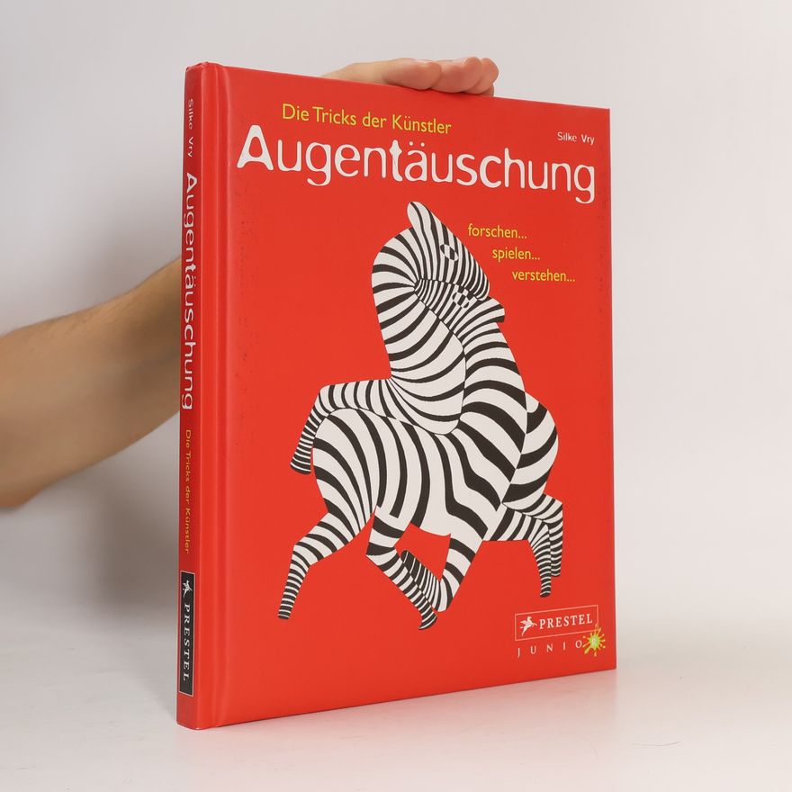 Silke Vry Die Tricks der Künstler. Augentäuschung