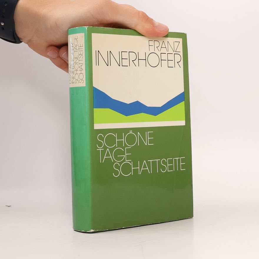 Franz Innerhofer Schöne Tage. Schattseite
