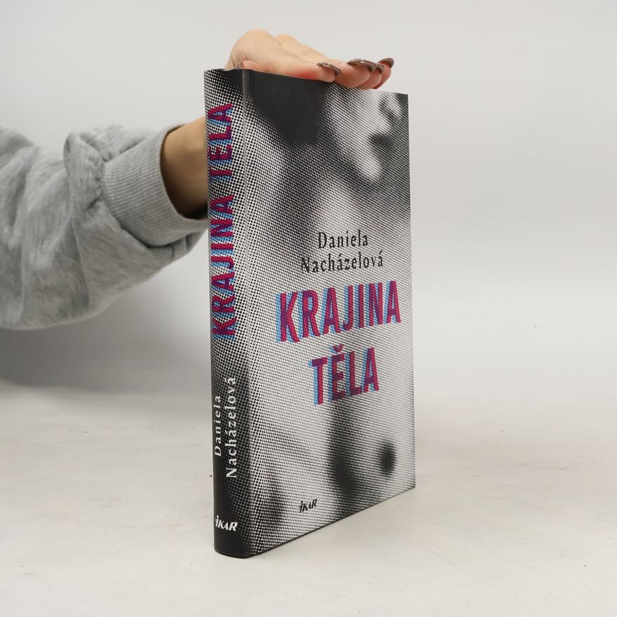 Daniela Nacházelová Krajina těla