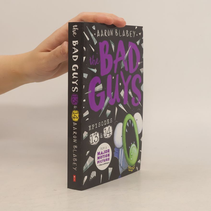 Aaron Blabey The Bad Guys: Episode 13 & 14