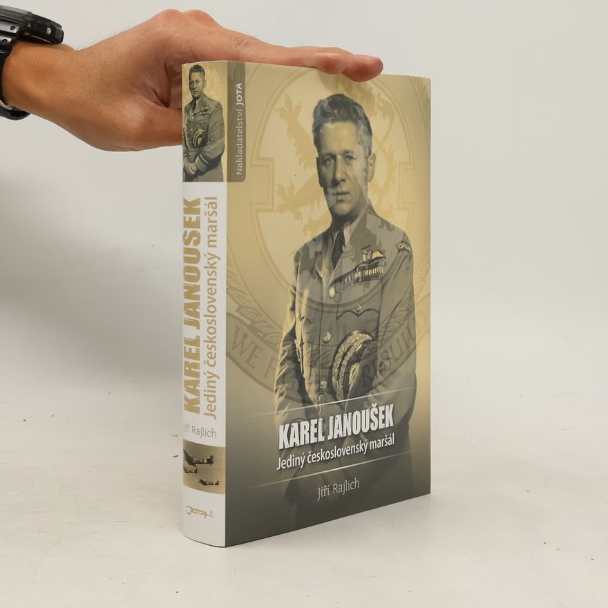 Jiří Rajlich Karel Janoušek - Jediný československý maršál
