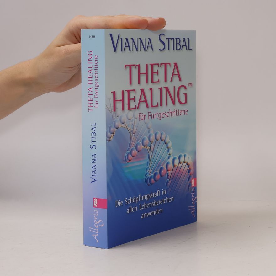Vianna Stibal Theta Healing für Fortgeschrittene