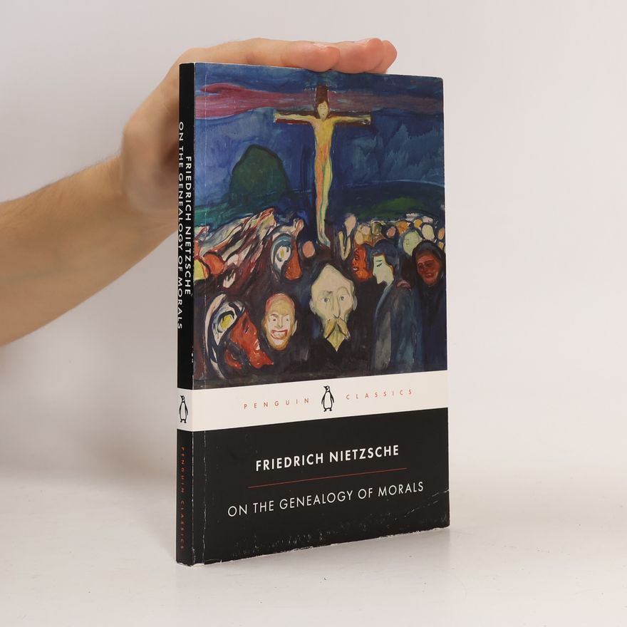 Friedrich Nietzsche On the Genealogy of Morals
