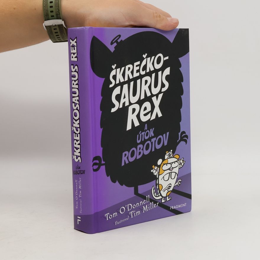 Tom O. Donnell Škrečkosaurus Rex a útok robotov