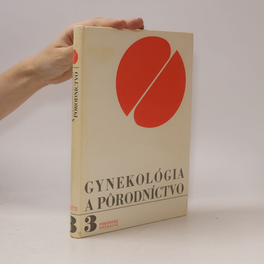 Autorenkollektiv Gynekológia a Pôrodníctvo 3. Pôrodnícke operácie