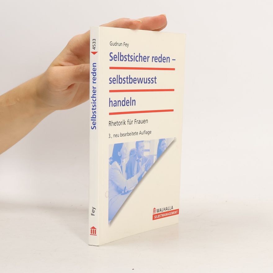 Gudrun Fey Selbstsicher reden - selbstbewusst handeln