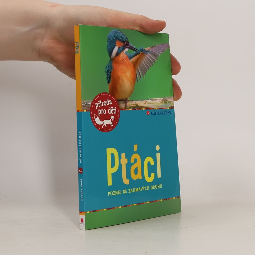 Holger Haag Ptáci – poznej 85 zajímavých druhů