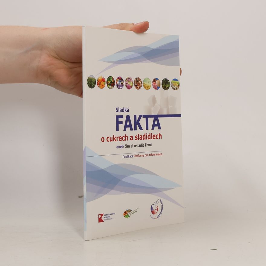 Markéta Chýlková Sladká fakta o cukrech a sladidlech