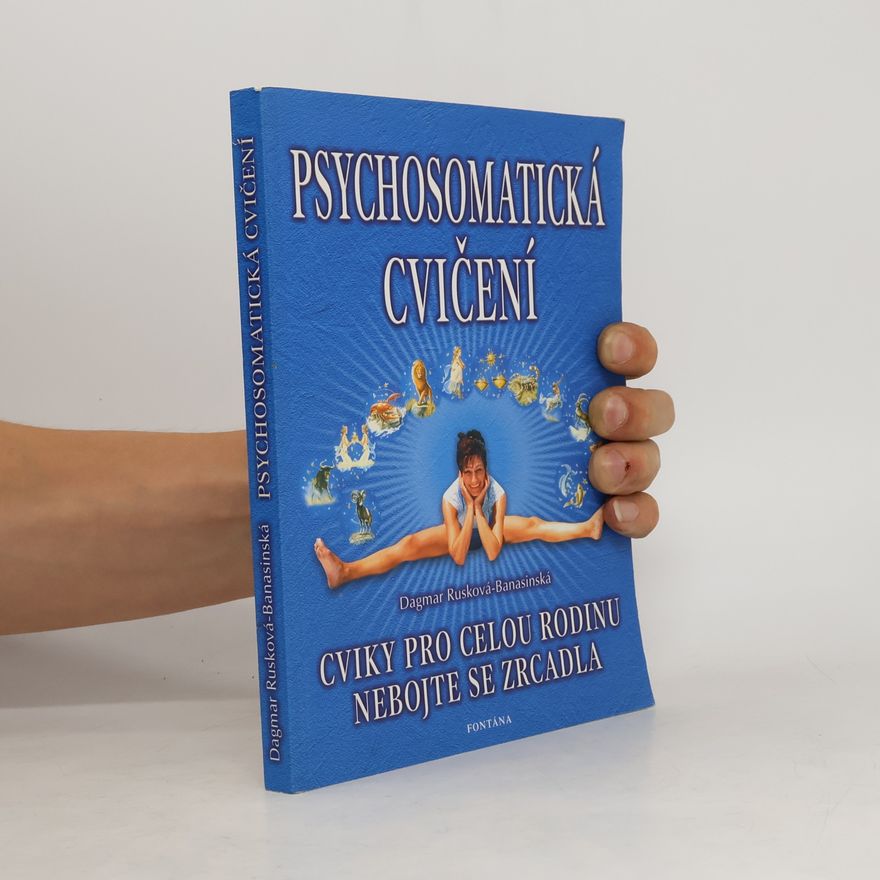 Dagmar Rusková Banasinská Psychosomatická cvičení, nebojte se zrcadla.