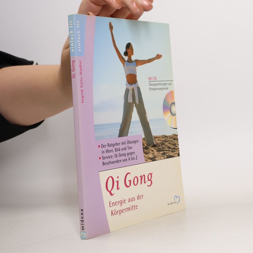 Ingrid Nadler Sitte Qi Gong. Energie aus der Körpermitte