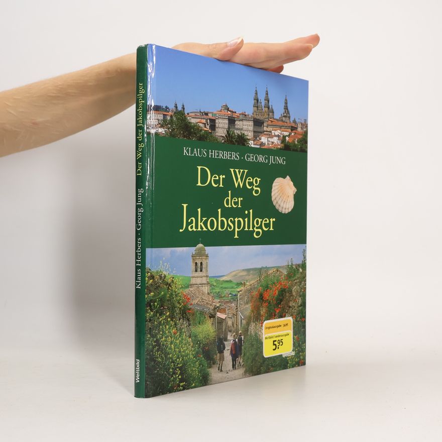 Klaus Herbers Der Weg der Jakobspilger