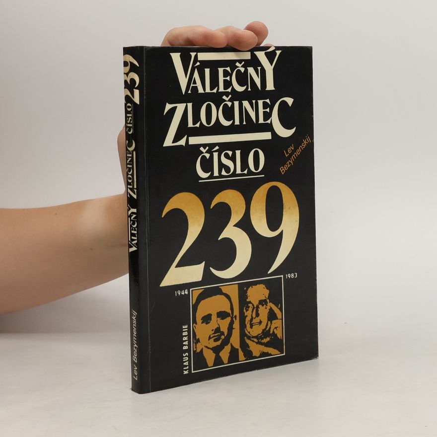 Lev Aleksandrovič Bezymenskij Válečný zločinec číslo 239