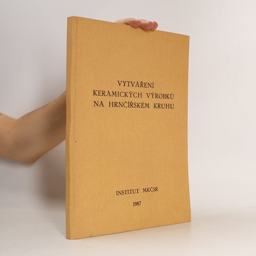 Josef Víšek Vytváření keramických výrobků na hrnčířském kruhu