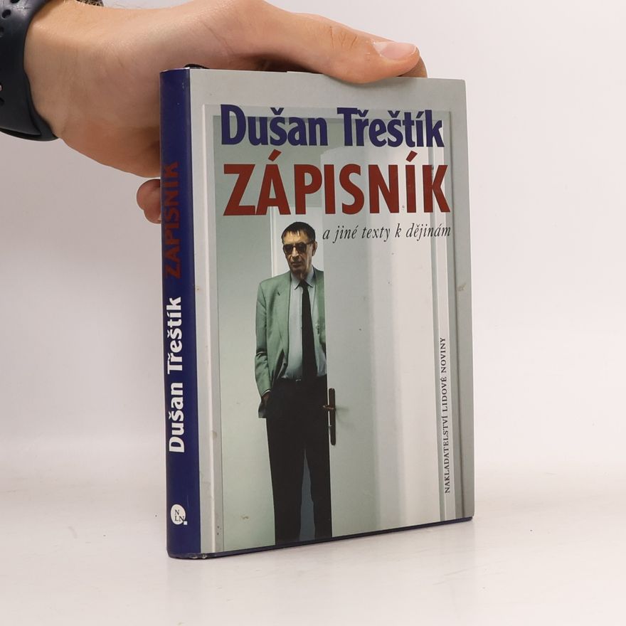 Dušan Třeštík Zápisník a jiné texty k dějinám