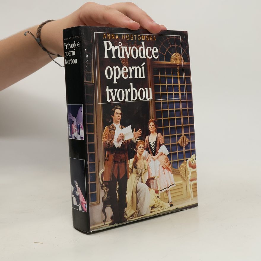 Anna Hostomská Průvodce operní tvorbou