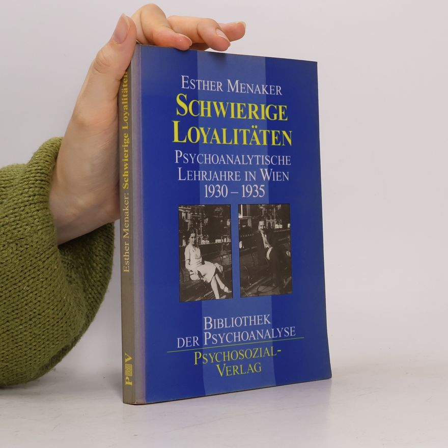Esther Menaker Bibliothek der Psychoanalyse: Schwierige Loyalitäten