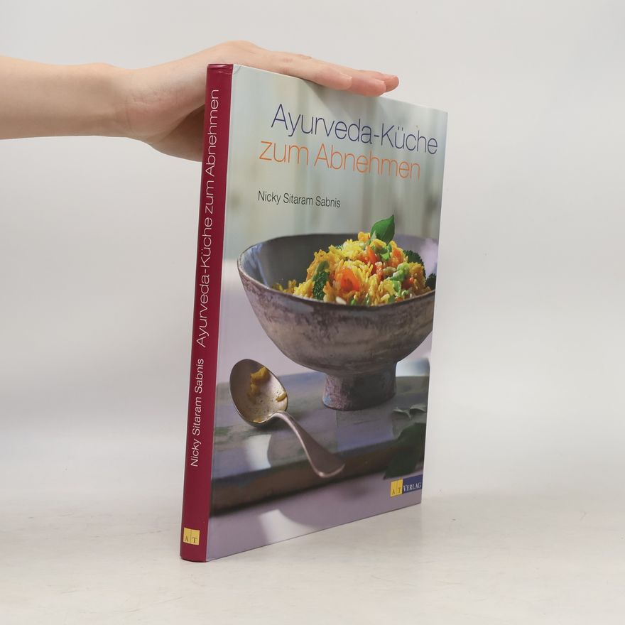 Nicky Sitaram Sabnis Ayurveda-Küche zum Abnehmen
