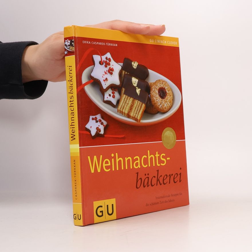 Erika Casparek-Türkkan Weihnachtsbäckerei : internationale Rezepte für die schönste Zeit des Jahres