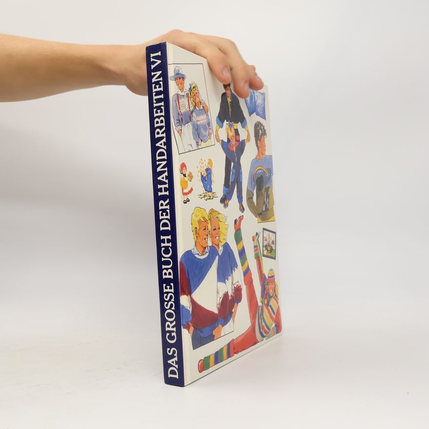 Autorenkollektiv Das Grosse buch der Handarbeiten VI.