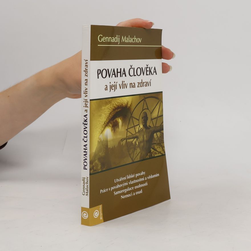 Gennadij Petrovič Malachov Povaha člověka a její vliv na zdraví a život