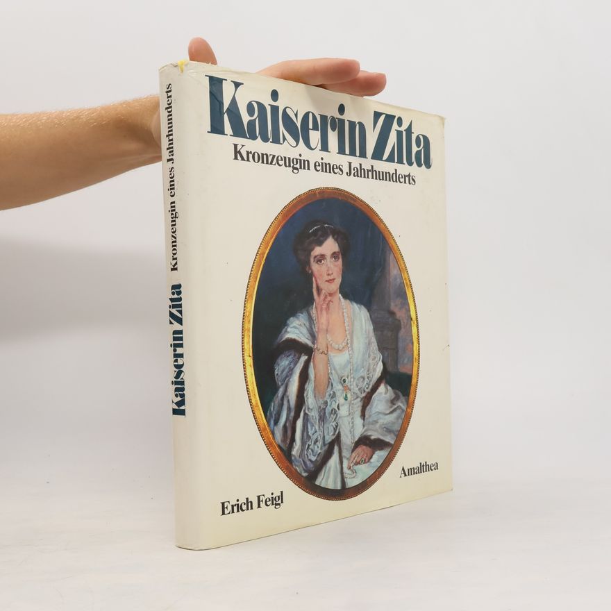 Erich Feigl Kaiserin Zita