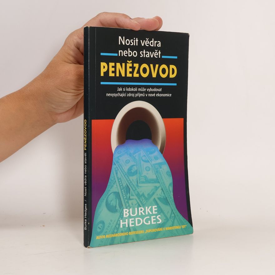 Burke Hedges Nosit vědra nebo stavět penězovod