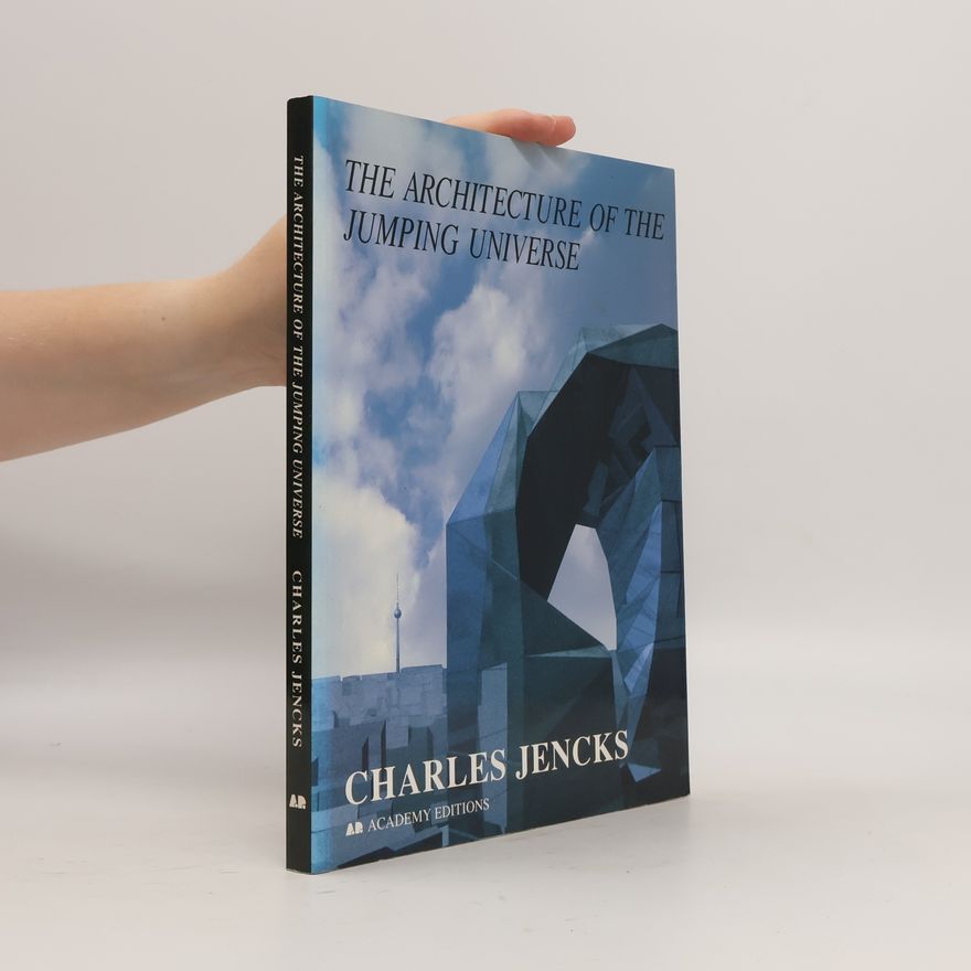 Charles Jencks The Architecture of the Jumping Universe