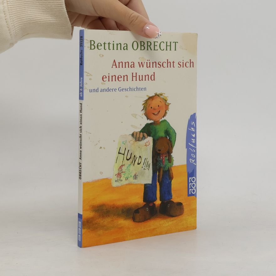 Bettina Obrecht Anna wünscht sich einen Hund und andere Geschichten