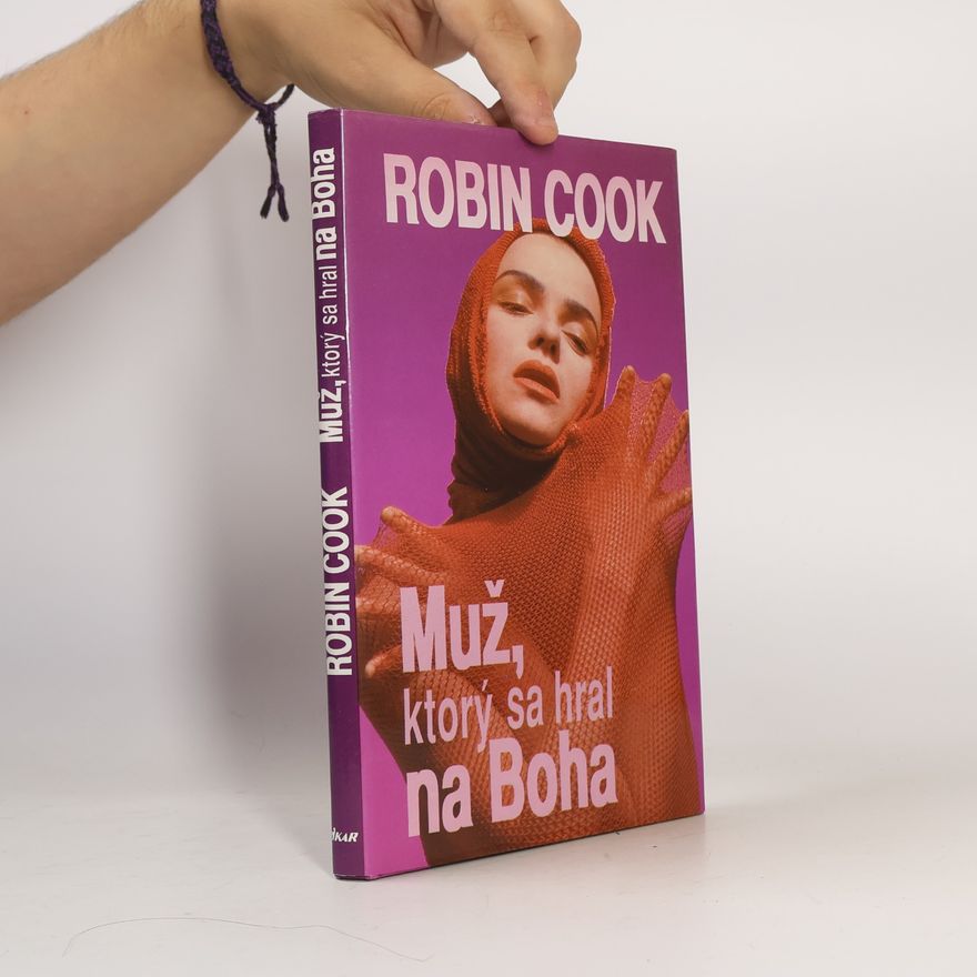 Robin Cook Muž, ktorý sa hral na Boha
