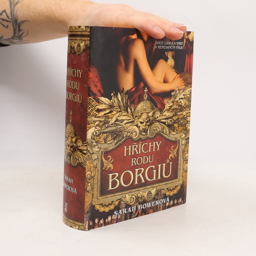 Sarah Bower Hříchy rodu Borgiů