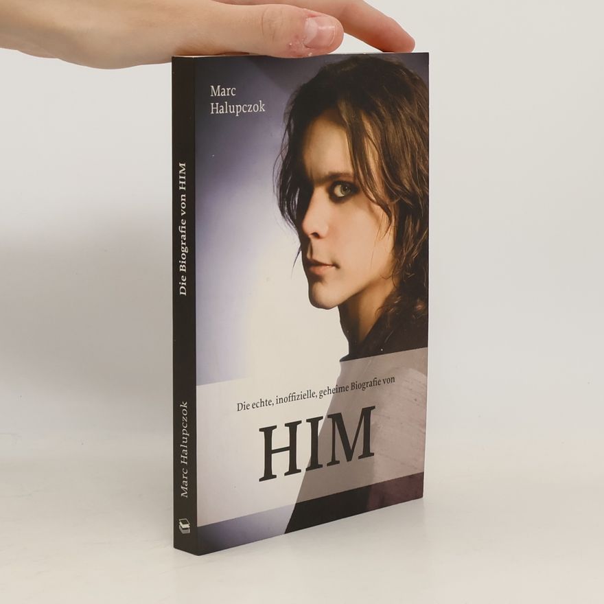 Marc Halupczok Die echte, inoffizielle, geheime Biografie von HIM