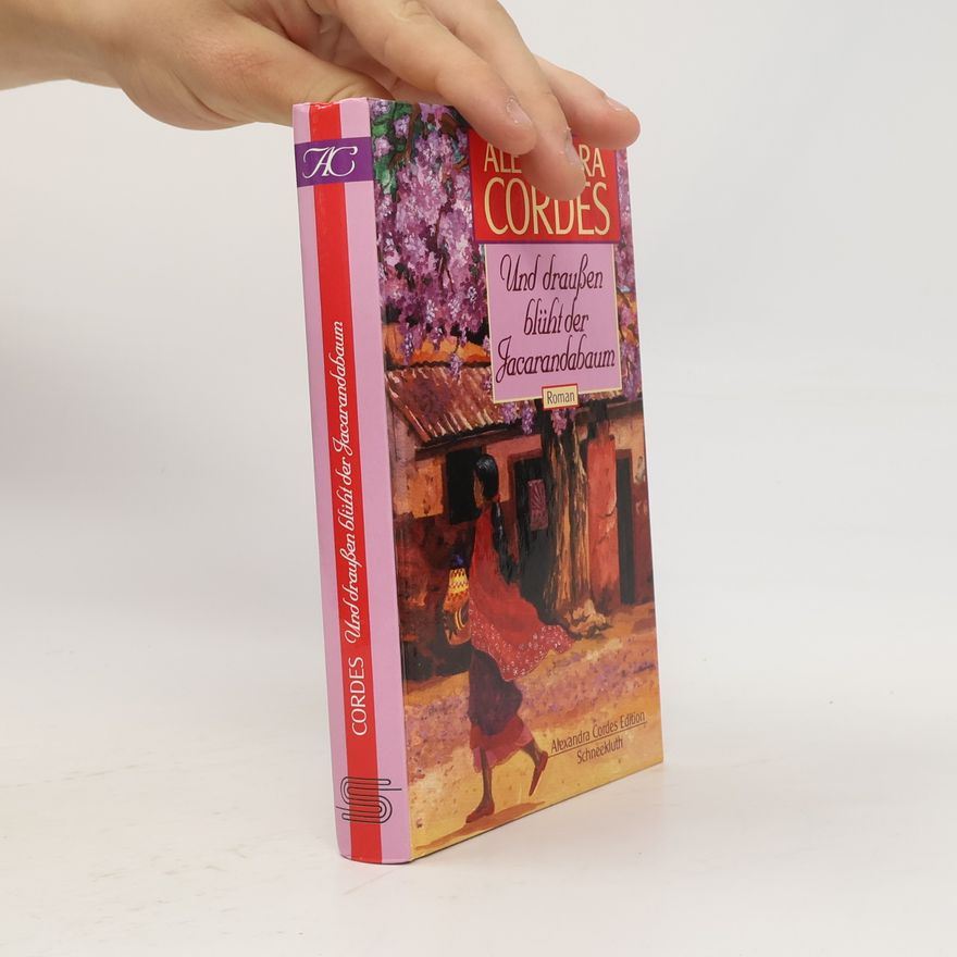 Alexandra Cordes Und draußen blüht der Jacarandabaum