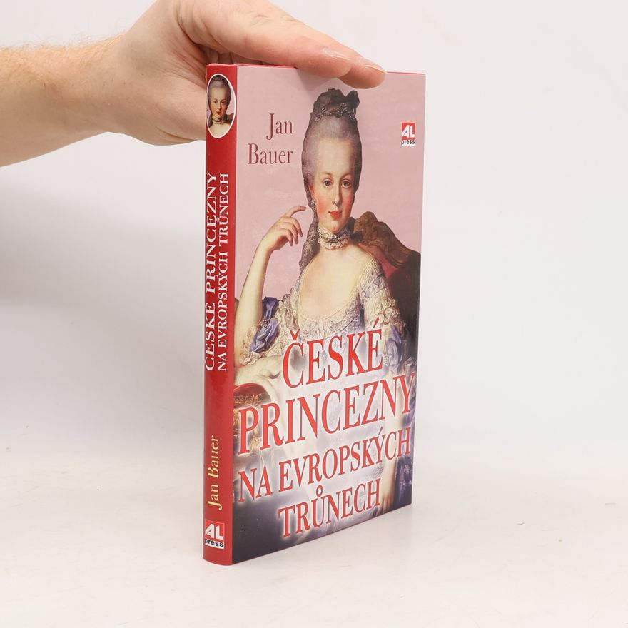 Jan Bauer České princezny na evropských trůnech