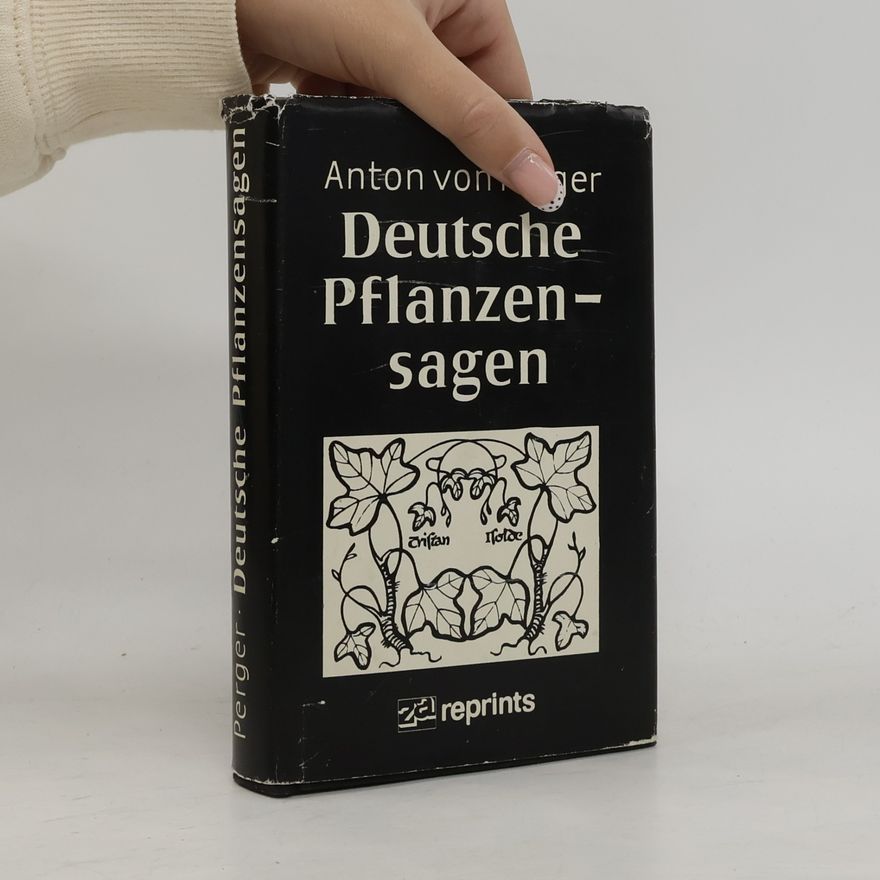 Anton von Perger Deutsche Pflanzensagen.
