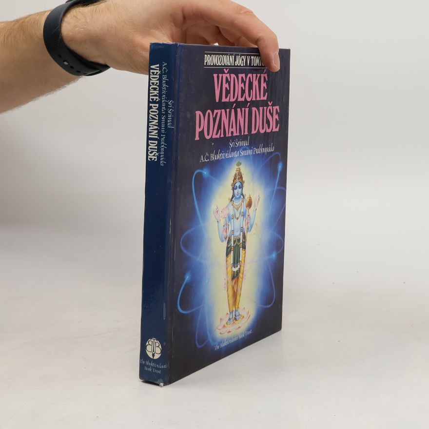 A. C. Bhaktivedanta Swami Prabhupada Vědecké poznání duše