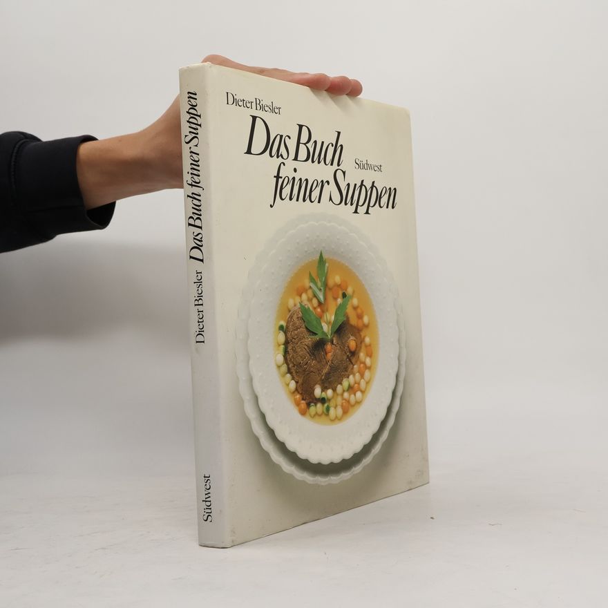 Dieter Biesler Das Buch der feinen Suppen
