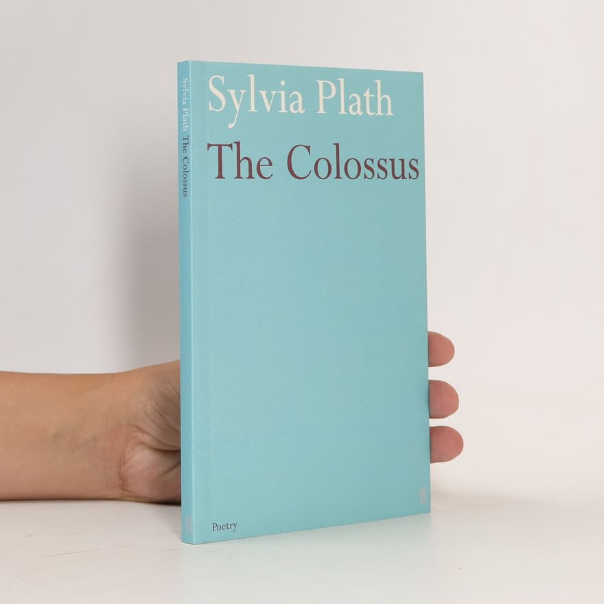 Sylvia Plath The Colossus