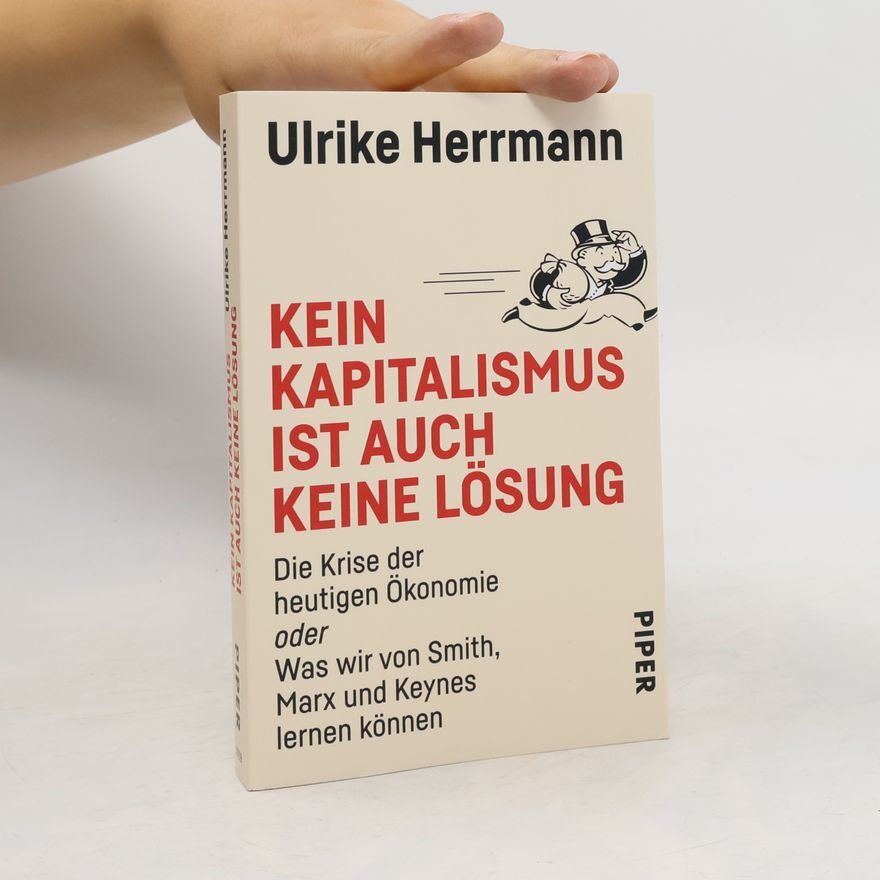 Ulrike Herrmann Kein Kapitalismus ist auch keine Lösung