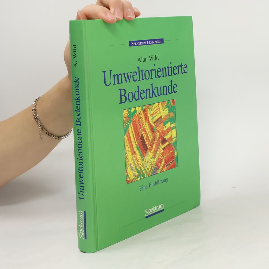 Alan Wild Umweltorientierte Bodenkunde