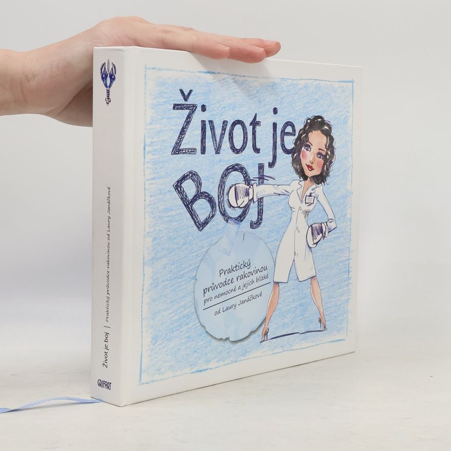 Aleš Čuma Život je boj. Praktický průvodce rakovinou pro nemocné a jejich blízké