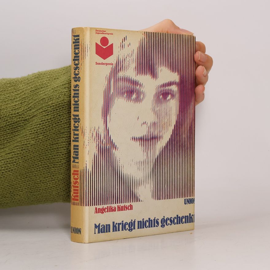 Angelika Kutsch Man kriegt nichts geschenkt