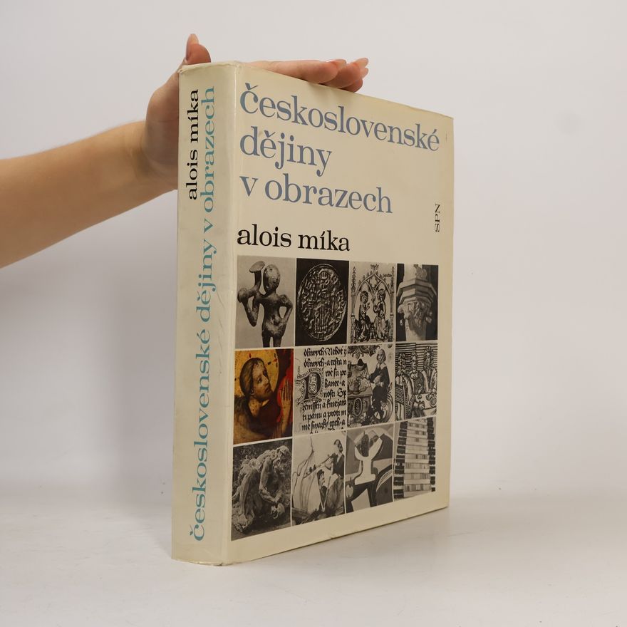 Alois Míka Československé dějiny v obrazech