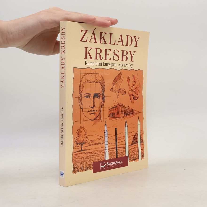 Barrington Barber Základy kresby: Kompletní kurz pro výtvarníky