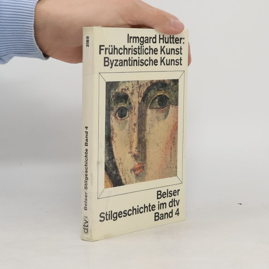Irmgard Hutter Frühchristliche Kunst, byzantinische Kunst