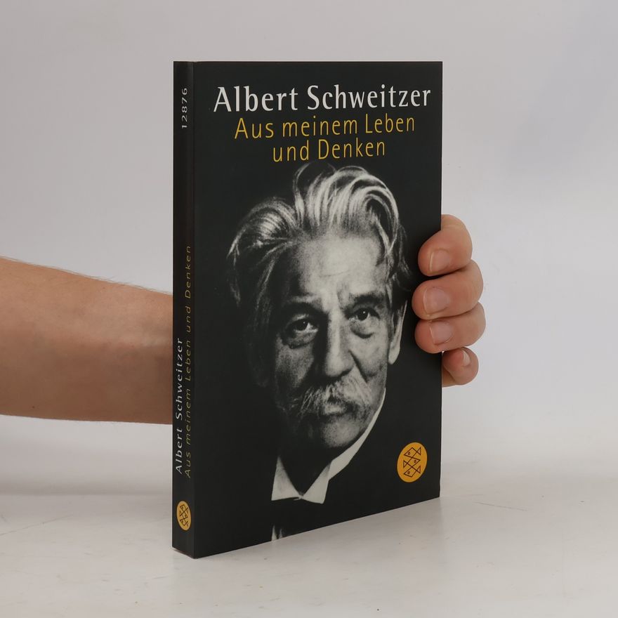 Albert Schweitzer Aus meinem Leben und Denken